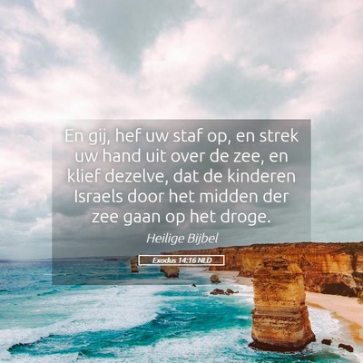 Picture 05 - Exodus 14:16 NLD - En gij, hef uw staf op, en strek uw hand uit over - Bible Verse Picture