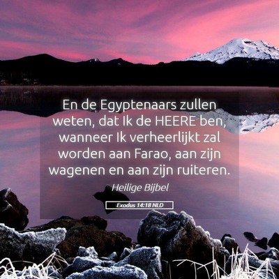 Picture 05 - Exodus 14:18 NLD - En de Egyptenaars zullen weten, dat Ik de HEERE - Bible Verse Picture