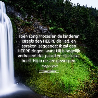 Picture 05 - Exodus 15:1 NLD - Toen zong Mozes en de kinderen Israels den HEERE - Bible Verse Picture