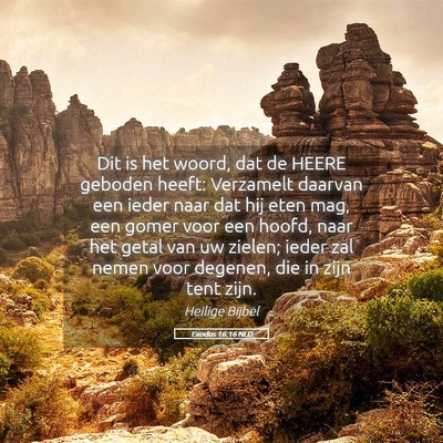 Picture 05 - Exodus 16:16 NLD - Dit is het woord, dat de HEERE geboden heeft: - Bible Verse Picture