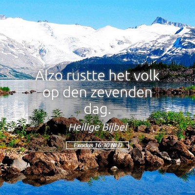 Picture 05 - Exodus 16:30 NLD - Alzo rustte het volk op den zevenden - Bible Verse Picture