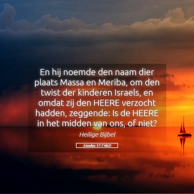 Picture 05 - Exodus 17:7 NLD - En hij noemde den naam dier plaats Massa en - Bible Verse Picture