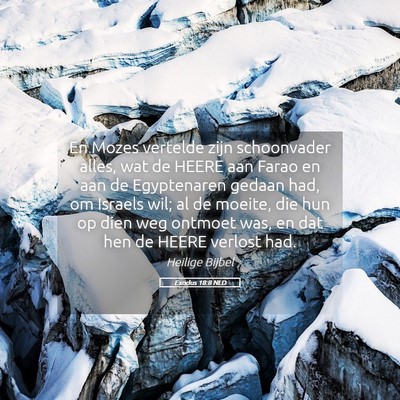 Picture 05 - Exodus 18:8 NLD - En Mozes vertelde zijn schoonvader alles, wat de - Bible Verse Picture
