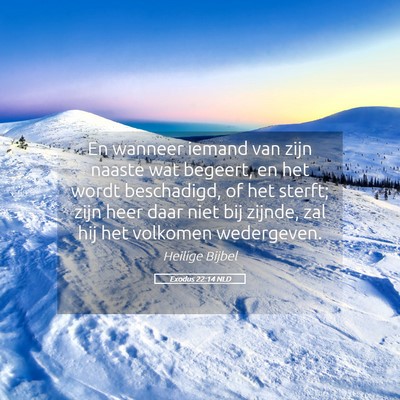 Picture 05 - Exodus 22:14 NLD - En wanneer iemand van zijn naaste wat begeert, en - Bible Verse Picture