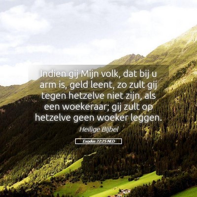 Picture 05 - Exodus 22:25 NLD - Indien gij Mijn volk, dat bij u arm is, geld - Bible Verse Picture