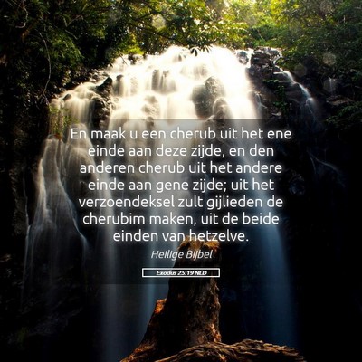 Picture 05 - Exodus 25:19 NLD - En maak u een cherub uit het ene einde aan deze - Bible Verse Picture