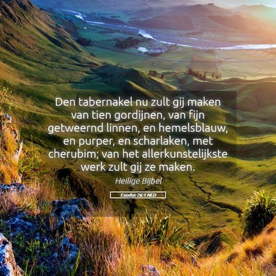 Picture 05 - Exodus 26:1 NLD - Den tabernakel nu zult gij maken van tien - Bible Verse Picture