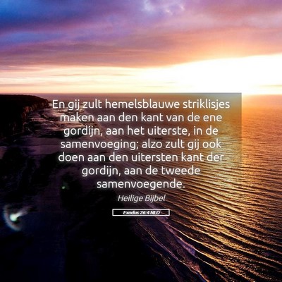 Picture 05 - Exodus 26:4 NLD - En gij zult hemelsblauwe striklisjes maken aan - Bible Verse Picture