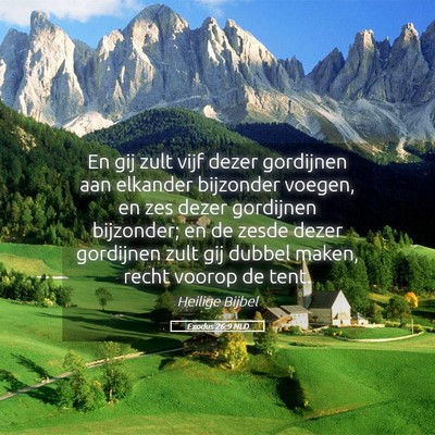 Picture 05 - Exodus 26:9 NLD - En gij zult vijf dezer gordijnen aan elkander - Bible Verse Picture