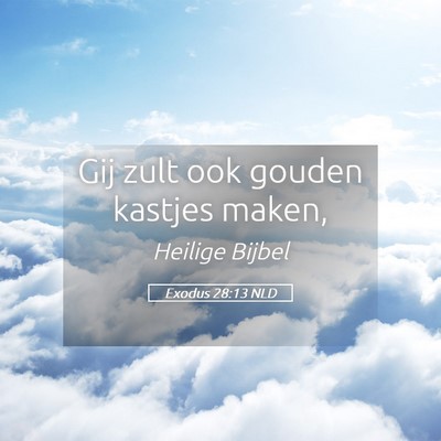 Picture 05 - Exodus 28:13 NLD - Gij zult ook gouden kastjes - Bible Verse Picture