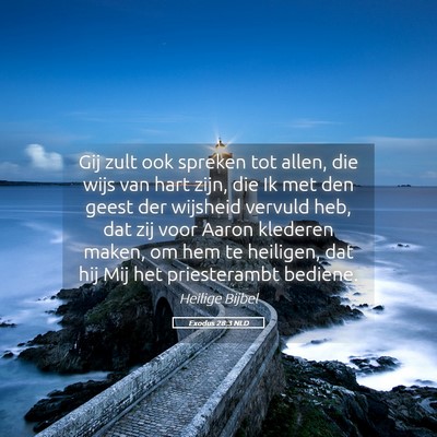 Picture 05 - Exodus 28:3 NLD - Gij zult ook spreken tot allen, die wijs van hart - Bible Verse Picture