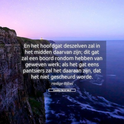 Picture 05 - Exodus 28:32 NLD - En het hoofdgat deszelven zal in het midden - Bible Verse Picture
