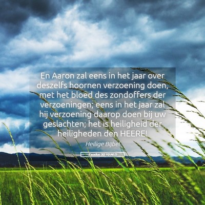 Picture 05 - Exodus 30:10 NLD - En Aaron zal eens in het jaar over deszelfs - Bible Verse Picture