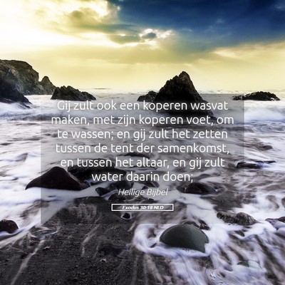 Picture 05 - Exodus 30:18 NLD - Gij zult ook een koperen wasvat maken, met zijn - Bible Verse Picture