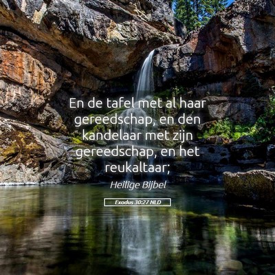 Picture 05 - Exodus 30:27 NLD - En de tafel met al haar gereedschap, en den - Bible Verse Picture