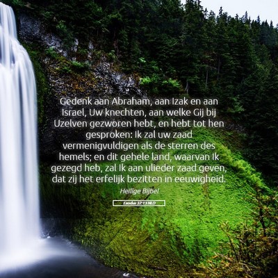 Picture 05 - Exodus 32:13 NLD - Gedenk aan Abraham, aan Izak en aan Israel, Uw - Bible Verse Picture