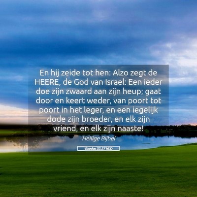 Picture 05 - Exodus 32:27 NLD - En hij zeide tot hen: Alzo zegt de HEERE, de God - Bible Verse Picture