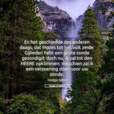 Picture 05 - Exodus 32:30 NLD - En het geschiedde des anderen daags, dat Mozes - Bible Verse Picture