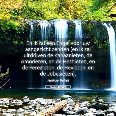 Picture 05 - Exodus 33:2 NLD - En Ik zal een Engel voor uw aangezicht zenden (en - Bible Verse Picture