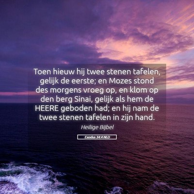 Picture 05 - Exodus 34:4 NLD - Toen hieuw hij twee stenen tafelen, gelijk de - Bible Verse Picture