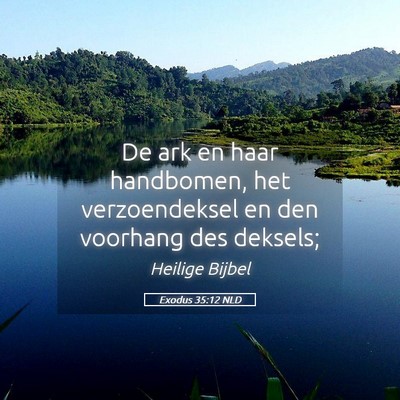 Picture 05 - Exodus 35:12 NLD - De ark en haar handbomen, het verzoendeksel en - Bible Verse Picture