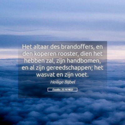 Picture 05 - Exodus 35:16 NLD - Het altaar des brandoffers, en den koperen - Bible Verse Picture