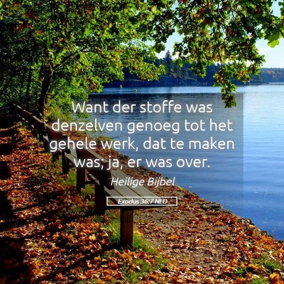 Picture 05 - Exodus 36:7 NLD - Want der stoffe was denzelven genoeg tot het - Bible Verse Picture