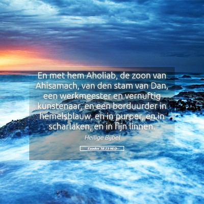 Picture 05 - Exodus 38:23 NLD - En met hem Aholiab, de zoon van Ahisamach, van - Bible Verse Picture