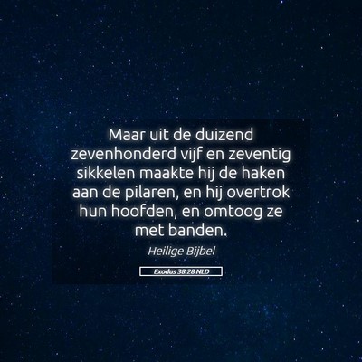 Picture 05 - Exodus 38:28 NLD - Maar uit de duizend zevenhonderd vijf en zeventig - Bible Verse Picture