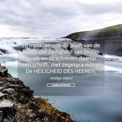 Picture 05 - Exodus 39:30 NLD - Zij maakten ook de plaat van de kroon der - Bible Verse Picture