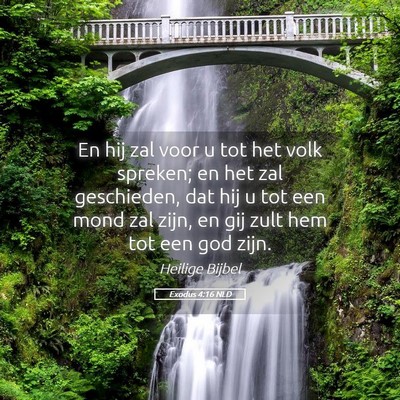 Picture 05 - Exodus 4:16 NLD - En hij zal voor u tot het volk spreken; en het - Bible Verse Picture