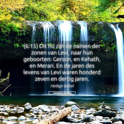 Picture 05 - Exodus 6:16 NLD - (6:15) Dit nu zijn de namen der zonen van Levi, - Bible Verse Picture