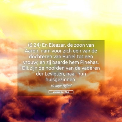 Picture 05 - Exodus 6:25 NLD - (6:24) En Eleazar, de zoon van Aaron, nam voor - Bible Verse Picture