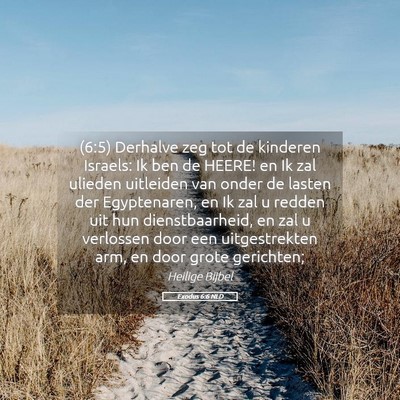 Picture 05 - Exodus 6:6 NLD - (6:5) Derhalve zeg tot de kinderen Israels: Ik - Bible Verse Picture