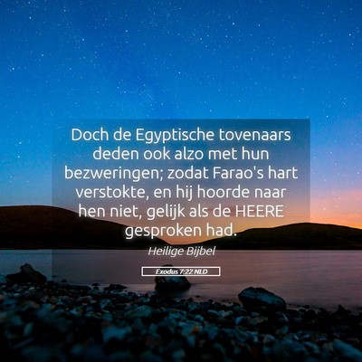 Picture 05 - Exodus 7:22 NLD - Doch de Egyptische tovenaars deden ook alzo met - Bible Verse Picture