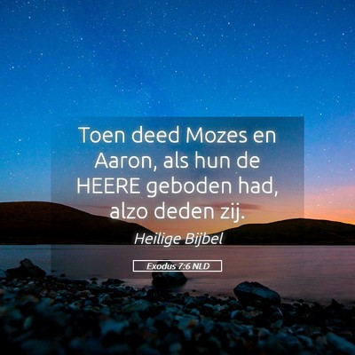 Picture 05 - Exodus 7:6 NLD - Toen deed Mozes en Aaron, als hun de HEERE - Bible Verse Picture