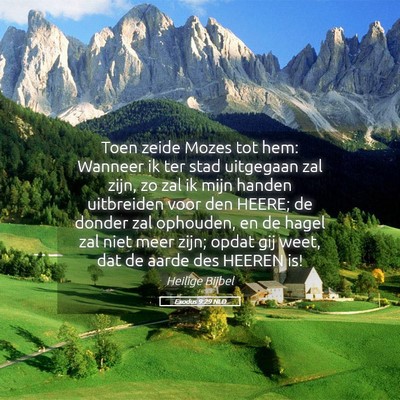 Picture 05 - Exodus 9:29 NLD - Toen zeide Mozes tot hem: Wanneer ik ter stad - Bible Verse Picture