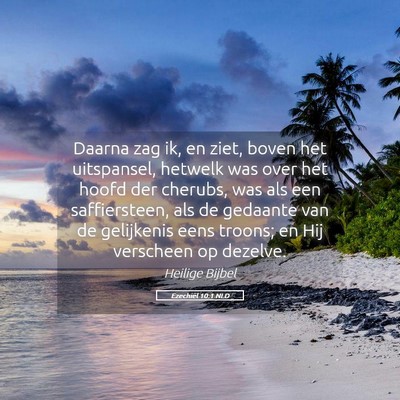 Picture 05 - Ezechiël 10:1 NLD - Daarna zag ik, en ziet, boven het uitspansel, - Bible Verse Picture