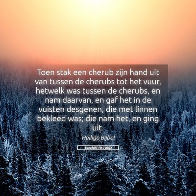 Picture 05 - Ezechiël 10:7 NLD - Toen stak een cherub zijn hand uit van tussen de - Bible Verse Picture