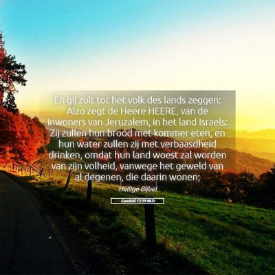 Picture 05 - Ezechiël 12:19 NLD - En gij zult tot het volk des lands zeggen: Alzo - Bible Verse Picture