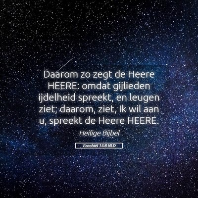 Picture 05 - Ezechiël 13:8 NLD - Daarom zo zegt de Heere HEERE: omdat gijlieden - Bible Verse Picture