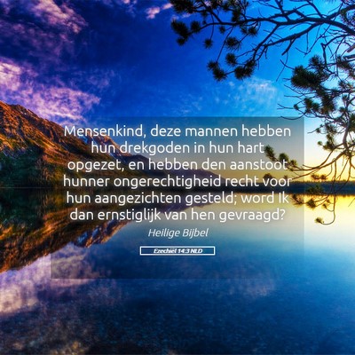 Picture 05 - Ezechiël 14:3 NLD - Mensenkind, deze mannen hebben hun drekgoden in - Bible Verse Picture