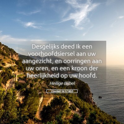 Picture 05 - Ezechiël 16:12 NLD - Desgelijks deed Ik een voorhoofdsiersel aan uw - Bible Verse Picture