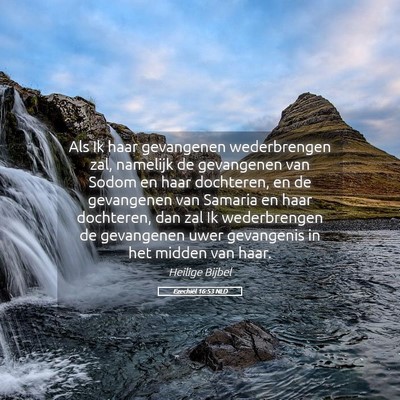 Picture 05 - Ezechiël 16:53 NLD - Als Ik haar gevangenen wederbrengen zal, namelijk - Bible Verse Picture
