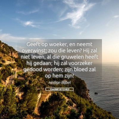 Picture 05 - Ezechiël 18:13 NLD - Geeft op woeker, en neemt overwinst; zou die - Bible Verse Picture