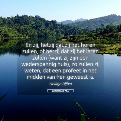 Picture 05 - Ezechiël 2:5 NLD - En zij, hetzij dat zij het horen zullen, of - Bible Verse Picture