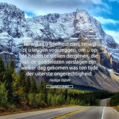 Picture 05 - Ezechiël 21:29 NLD - Terwijl zij u ijdelheid zien, terwijl zij u - Bible Verse Picture