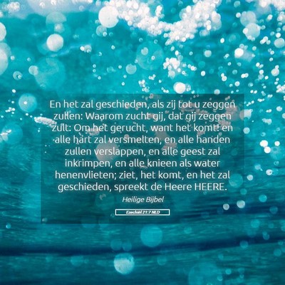 Picture 05 - Ezechiël 21:7 NLD - En het zal geschieden, als zij tot u zeggen - Bible Verse Picture