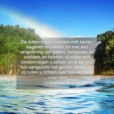 Picture 05 - Ezechiël 23:24 NLD - Die zullen tegen u komen met karren, wagenen en - Bible Verse Picture