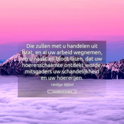 Picture 05 - Ezechiël 23:29 NLD - Die zullen met u handelen uit haat, en al uw - Bible Verse Picture